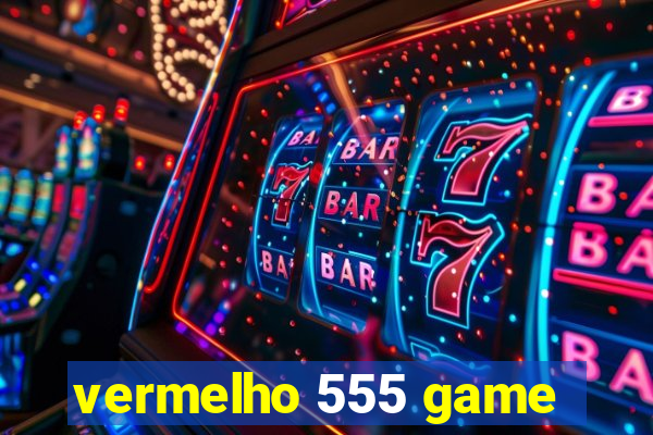 vermelho 555 game